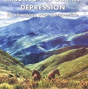 FINDING THE GIFT IN DEPRESSION