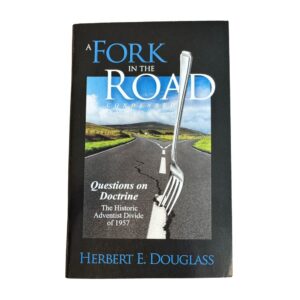 A FORK IN THE ROAD by Herbert Douglass