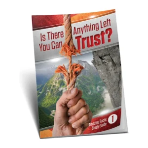 Amazing Facts Study Guide 01 - Is There Anything Left You Can Trust?