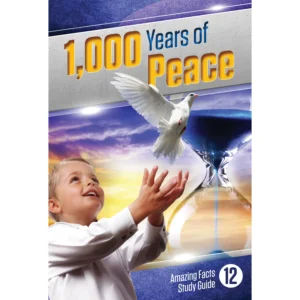 Amazing Facts Study Guide 12 - 1000 Years of Peace