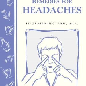 Natural & Herbal Healing for Headaches: Storey Country Wisdom Bulletin