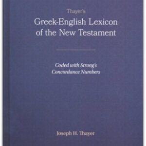 Thayer's Greek-English Lexicon of the New Testament Orion Publishing